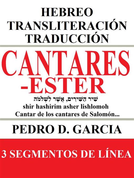 Title details for Cantares-Ester--Hebreo Transliteración Traducción by Pedro D. Garcia - Wait list